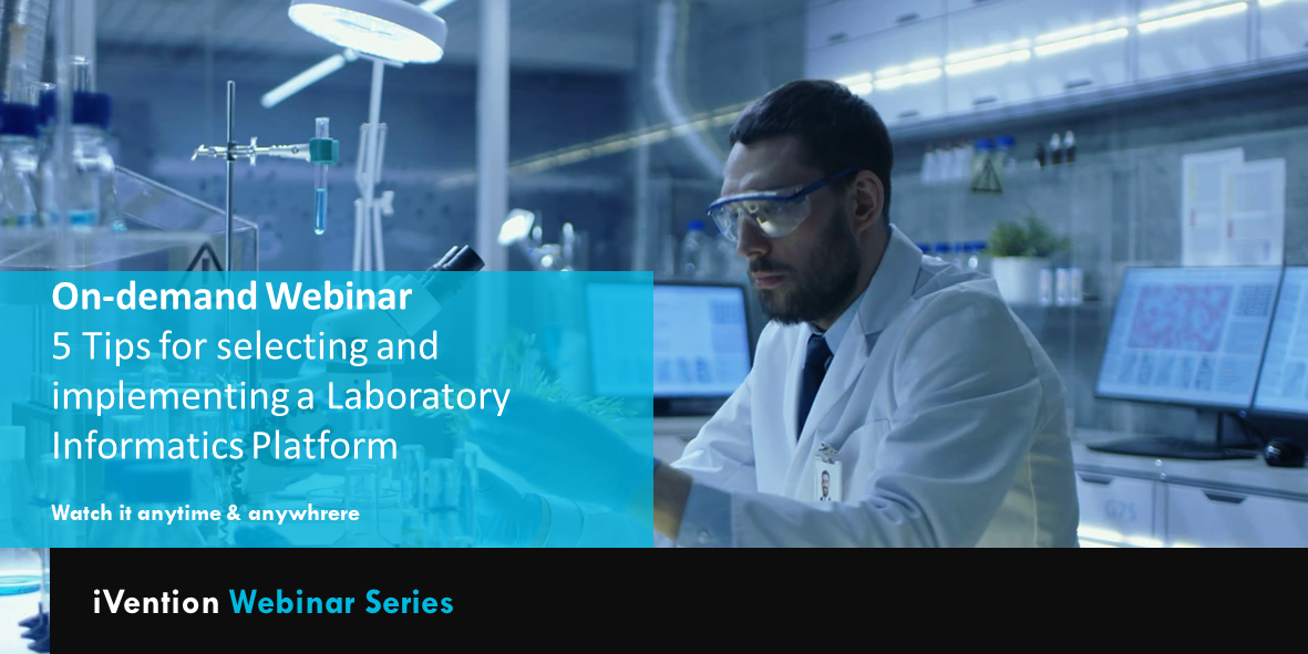 On-demand Webinar 5 Tips for selecting and implementing a laboratory informatics platform